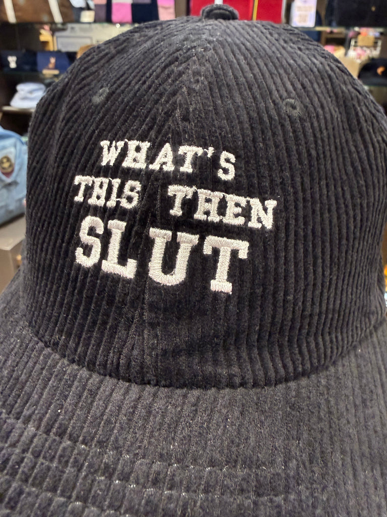 "WHAT'S THIS THEN SLUT" 💋 Embroidered Corduroy Cap 🧢 (Black)