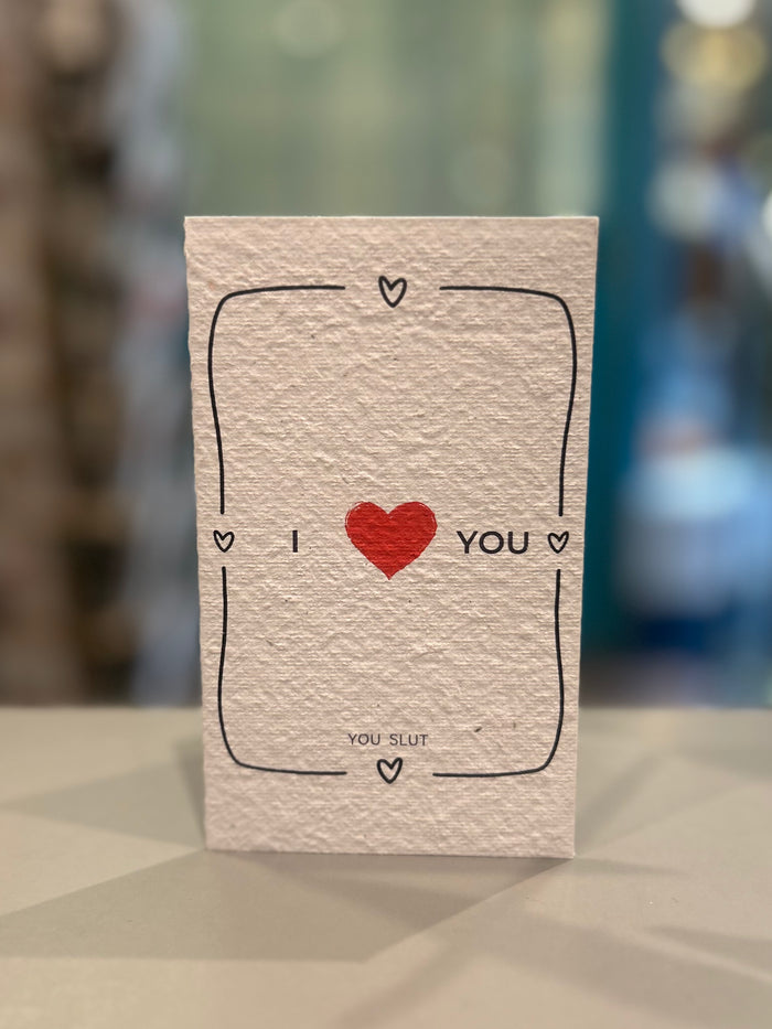 The I Love You Slut ❤️ Card (that grows)