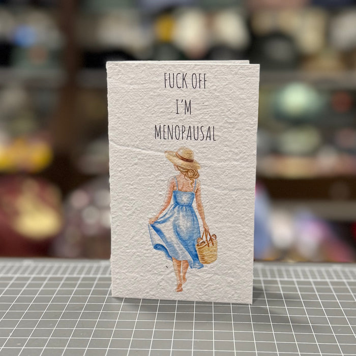 FUCK OFF I'm Menopausal 💃 Card (that grows)